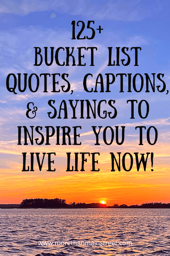 150+ Bucket List Quotes, Captions, & Sayings to Inspire You to Live ...