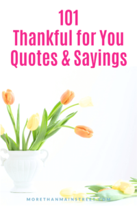 101 Thankful For You Quotes & Sayings to Share Your Gratitude