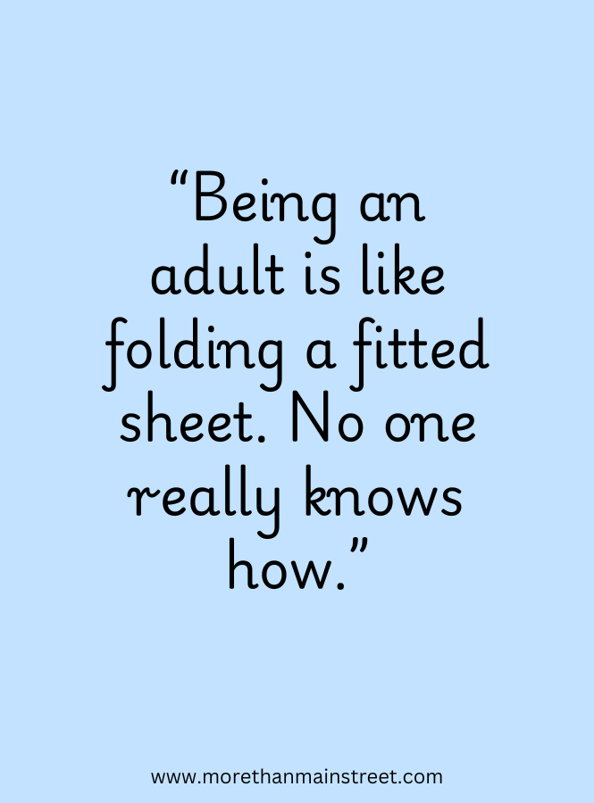 Motivational quote for college students that reads "Being an adult is like folding a fitted sheet. No one really knows how."