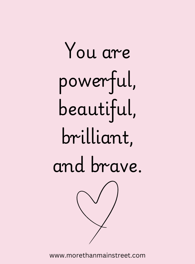 positive encouraging affirmations that read: You are powerful, beautiful, brilliant, and brave.