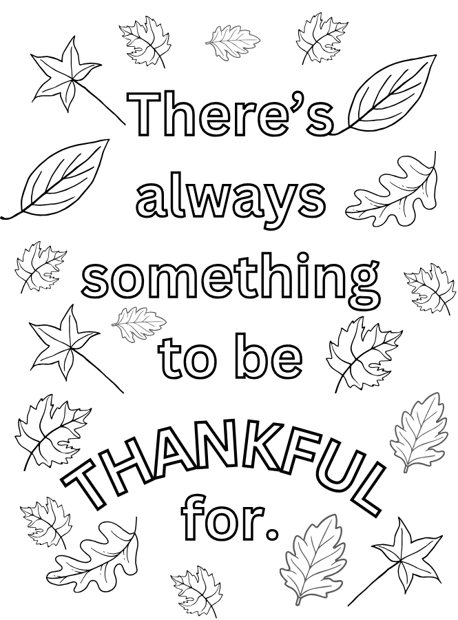 There's always something to be thankful for coloring page